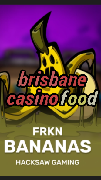 brisbane casino food-3xn3u5udepyz9m9w5iat.com